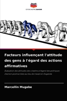 Paperback Facteurs influençant l'attitude des gens à l'égard des actions affirmatives [French] Book