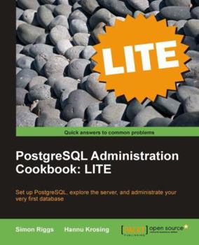 Paperback PostgreSQL 9 Administration Cookbook Lite: Basics, Exploring the Server, Database Administration Book
