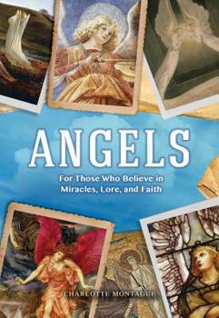 Hardcover Angels: For Those Who Believe in Miracles, Lore, and Faith Book