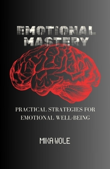 Paperback Emotional Mastery: Practical Strategies For Emotional Well-being Book