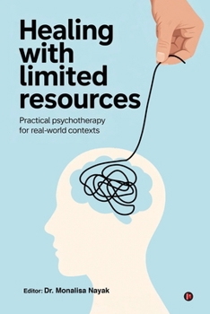 Paperback Healing with Limited Resources: Practical Psychotherapy for Real-World Contexts Book