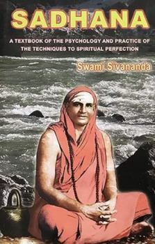 Paperback Sadhana: A Textbook of the Psychology and Practice of the Techniques of Spiritual Perfection Book