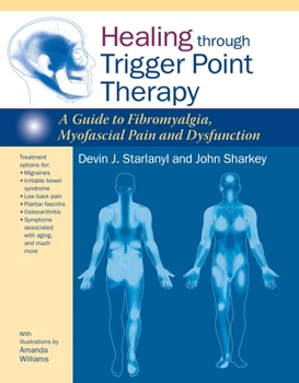 Paperback Healing Through Trigger Point Therapy: A Guide to Fibromyalgia, Myofascial Pain and Dysfunction Book