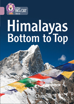 Paperback Collins Big Cat - Himalayas: Bottom to Top: Band 18/Pearl Book