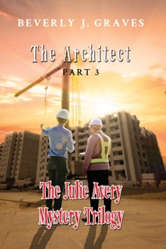 Paperback The Julie Avery Mystery Trilogy Part 3: The Architect Book