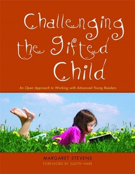 Paperback Challenging the Gifted Child: An Open Approach to Working with Advanced Young Readers Book