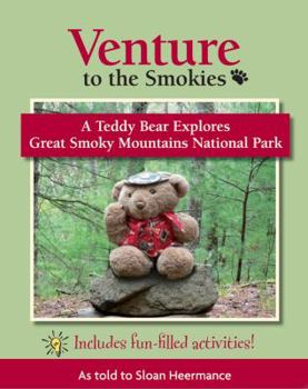 Paperback Venture to the Smokies: A Teddy Bear Explores Great Smoky Mountains National Park Book