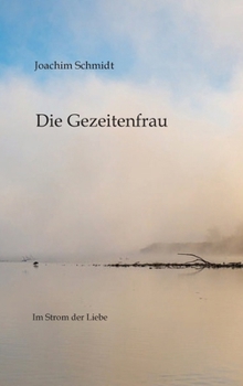 Die Gezeitenfrau: Im Gezeitenstrom der Liebe
