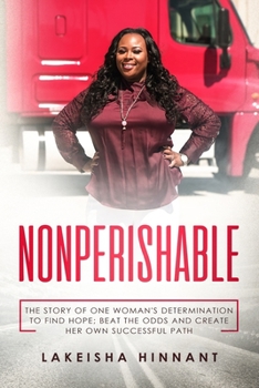 Paperback Nonperishable: The Story of One Woman's Determination to Find Hope; Beat the Odds and Create Her Own Successful Path Book