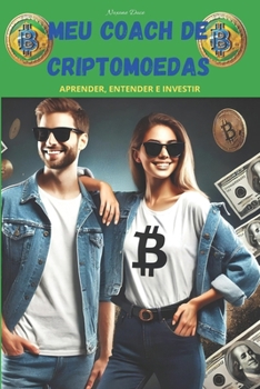 Paperback Meu Coach de Criptomoedas: Aprender, Entender E Investir [Portuguese] Book
