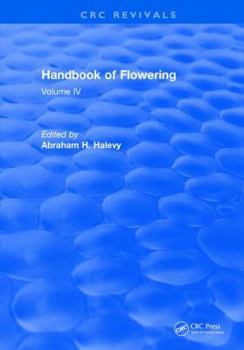 Hardcover Handbook of Flowering: Volume IV Book