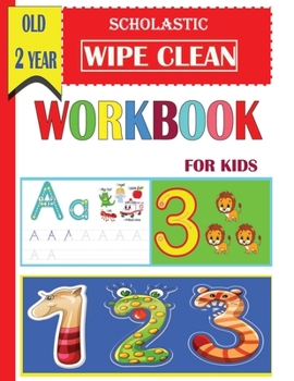 Paperback scholastic wipe clean workbook for kids old 2 year: A Magical Activity Workbook for Beginning Readers, Coloring, Dot to Dot, Shapes, letters, maze, ma Book