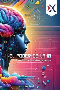 Paperback El Poder de la IA: Transformando la Vida Cotidiana y Profesional [Spanish] Book
