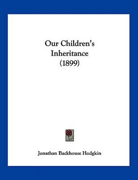Paperback Our Children's Inheritance (1899) Book