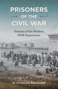 Prisoners of the Civil War: Genesis of the Modern POW Experience (Mercer University Lamar Memorial Lectures)
