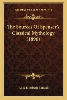 Paperback The Sources Of Spenser's Classical Mythology (1896) Book