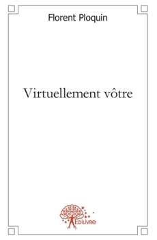 Paperback Virtuellement vôtre: Récit [French] Book