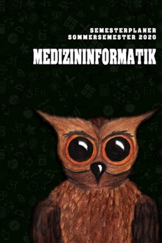 Terminplaner für Studenten - Medizininformatik: Organizer für das Studium. Taschenkalender, Planer, Wochenkalender, Klausurtermine, Vorlesungsplaner, Studiumplaner. (German Edition)