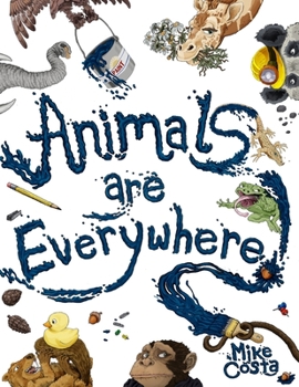 Paperback Animals Are Everywhere: A counting and rhyming, seek and find, picture book for children. Book