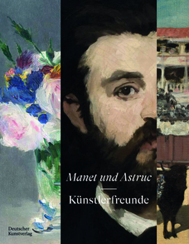 Hardcover Manet Und Astruc: Künstlerfreunde [German] Book