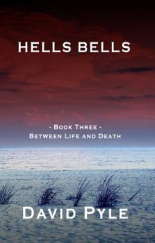 Paperback Hells Bells: Book Three - Between Life and Death Book