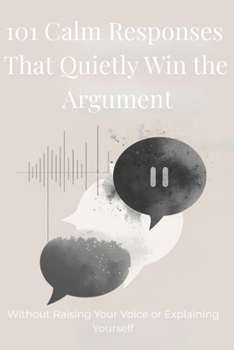 Paperback 101 Calm Responses That Quietly Win the Argument Book