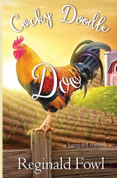 Cocky Doodle Doo: A Barnyard Comedy - Book #1 of the Cocky Doodle Doo