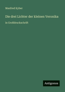 Paperback Die drei Lichter der kleinen Veronika: in Großdruckschrift [German] Book