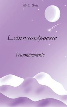 Paperback Leinwandpoesie: Traummomente [German] Book