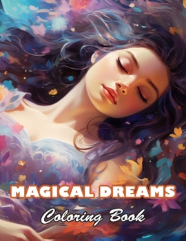 Magical Dreams Coloring Book: 100+ High-quality Illustrations for All Ages