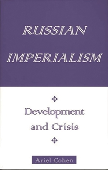 Paperback Russian Imperialism: Development and Crisis Book