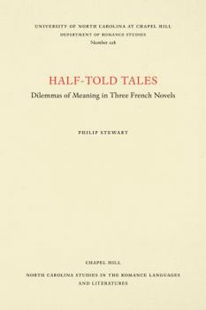 Paperback Half-Told Tales: Dilemmas of Meaning in Three French Novels Book