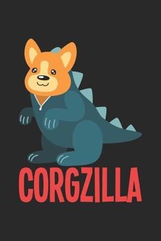 Corgzilla: Corgi In Costume. Blank Composition Notebook to Take Notes at Work. Plain white Pages. Bullet Point Diary, To-Do-List or Journal For Men and Women.