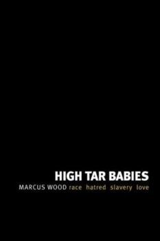 Paperback High Tar Babies: Race, Hatred, Slavery, Love Book