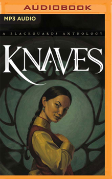 Knaves: A Blackguards Anthology - Book  of the Tales of the Otori