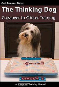 Paperback The Thinking Dog: Crossover to Clicker Training Book