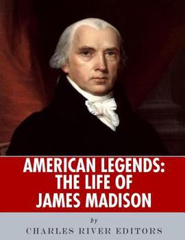 Paperback American Legends: The Life of James Madison Book