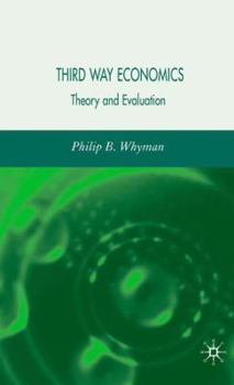 Hardcover Third Way Economics: Theory and Evaluation Book