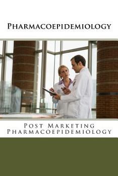 Paperback Pharmacoepidemiology: Post Marketing Pharmacoepidemiology Book