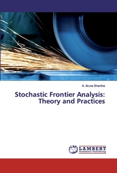Paperback Stochastic Frontier Analysis: Theory and Practices Book