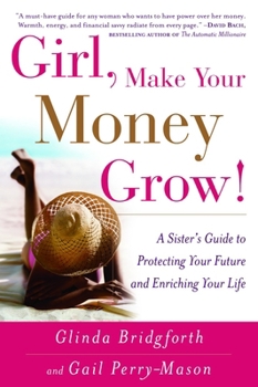 Paperback Girl, Make Your Money Grow!: A Sister's Guide to Protecting Your Future and Enriching Your Life Book