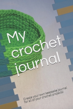 Paperback Crochet projects planner: Create your own keepsake journal for all of your crochet projects! 143 pages, 20 projects, size 6" x 9", Book