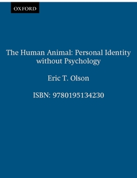 Paperback The Human Animal: Personal Identity without Psychology Book