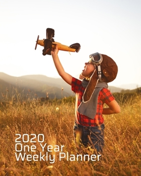 2020 One Year Weekly Planner: Flying Dreams | Pilot Avgeek | 1 yr 52 Week | Daily Weekly and Monthly Kids Aviation Calendar Views w Notes | 8x10 Work ... (2020 One Year Simple Planner Organizer)