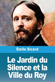 Le Jardin du Silence et la Ville du Roy