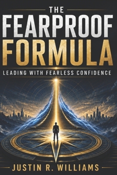 The Fearproof Formula: Leading With Fearless Confidence