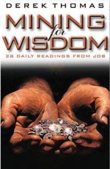 Paperback Mining for Wisdom: A Twenty-Eight-Day Devotional Based on the Book of Job Book