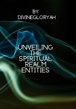 Paperback Unveiling The Spiritual Realm Entities Book