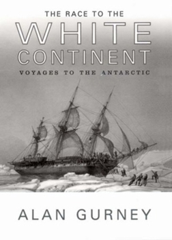 Hardcover The Race to the White Continent: Voyages to the Antarctic Book