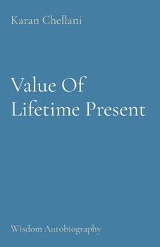 Paperback Value Of Lifetime Present: Wisdom Autobiography Book